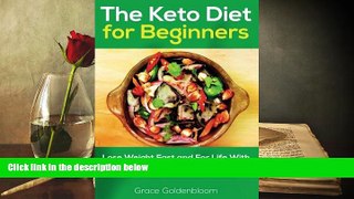 Download [PDF]  The Keto Diet For Beginners: Lose Weight Fast and for Life with the Ketogenic Diet