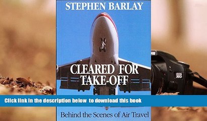 BEST PDF  Cleared for Take-off: Behind the Scenes of Air Travel FOR IPAD