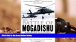 Download [PDF]  The Battle of Mogadishu: First Hand Accounts From the Men of Task Force Ranger For