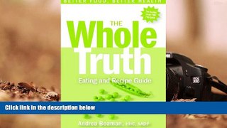 Audiobook  The Whole Truth Eating and Recipe Guide Full Book