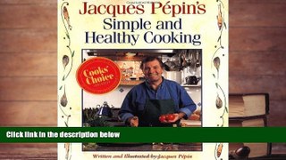 Read Online Jacques Pepin s Simple and Healthy Cooking Full Book