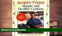 Read Online Jacques Pepin s Simple and Healthy Cooking Full Book