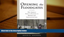 BEST PDF  Opening the Floodgates: Why America Needs to Rethink its Borders and Immigration Laws
