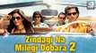 Zindagi Na Milegi Dobara 2 Date REVEALED | Hrithik Roshan | Farhan Akhtar