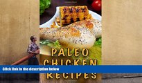 PDF  Paleo Chicken Recipes: 45 Step-by-Step, Easy to Make, Healthy Chicken Recipes: Caveman Diet -