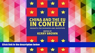 Read Book China and the EU in Context: Insights for Business and Investors Kerry Brown  For Free