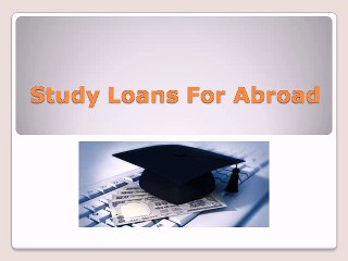 Study Loans For Abroad