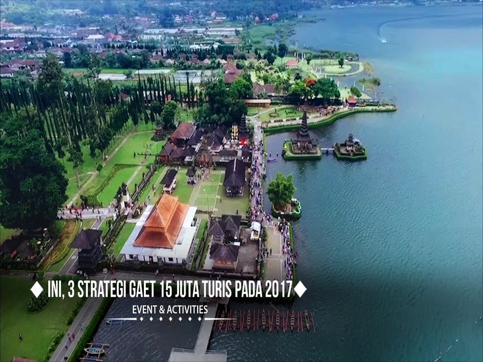 Ini, 3 Strategi Gaet 15 Juta Turis Pada 2017