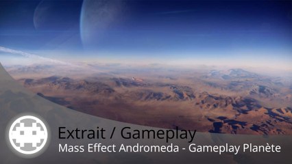 Extrait / Gameplay - Mass Effect Andromeda (Gameplay Planète Hostile)