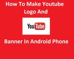 How To Make Youtube Logo And Banner In Android Phone