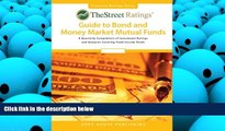 Read Book Thestreet Ratings Guide to Bond   Money Market Mutual Funds (Street Ratings Guide to