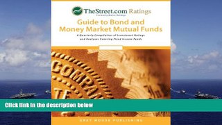 Read Book TheStreet.com Ratings Guide to Bond   Money Market Mutual Funds, Summer 2007