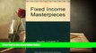 Read Book Fixed Income Masterpieces: Insights from America s Great Investors   For Online
