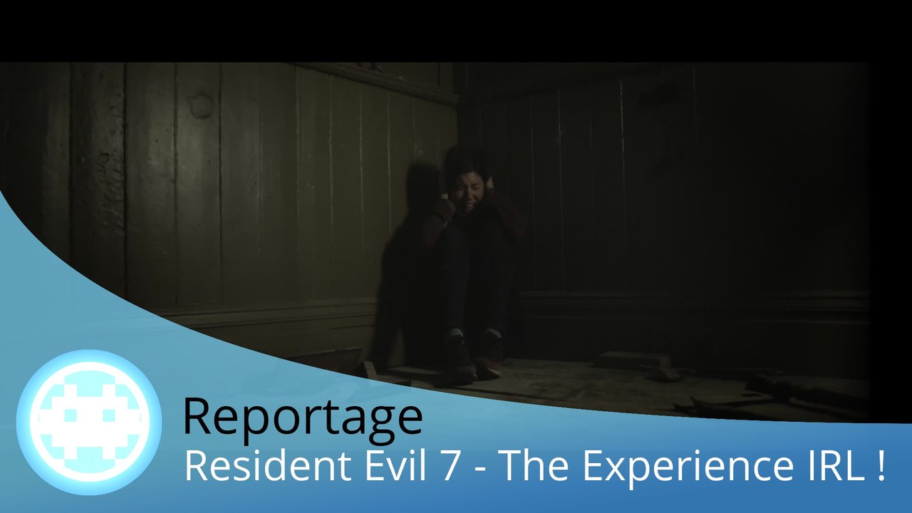 Reportage - Resident Evil 7 (L'Expérience IRL qui fait Peur !)