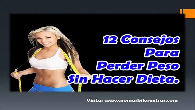 Como Bajar De Peso Sin Hacer Dieta | 12 Simples Consejos