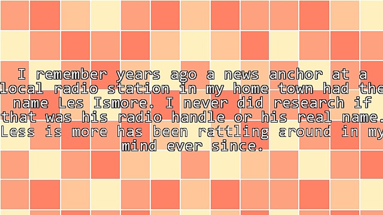 Is Less Really More?