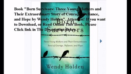 Download Born Survivors: Three Young Mothers and Their Extraordinary Story of Courage, Defiance, and Hope ebook PDF