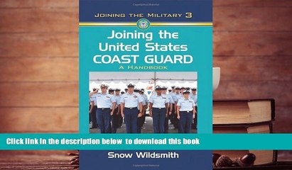 FREE [DOWNLOAD] Joining the United States Coast Guard: A Handbook (Joining the Military) Snow