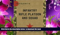 [Download]  The Infantry Rifle Platoon and Squad (FM 3-21.8 / 7-8) Department of the Army Pre Order