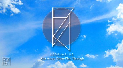 Rus Ho - FEBRUARIUS//貳月 - Run Away //Drum Play-Through