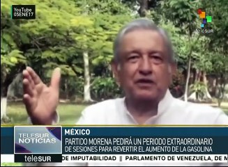México: pide MORENA periodo extraordinario en congreso por gasolinazo