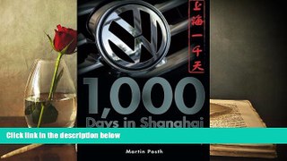 Read  1,000 Days in Shanghai: The Volkswagen Story - The First Chinese-German Car Factory  Ebook
