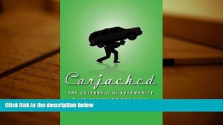 Read  Carjacked: The Culture of the Automobile and Its Effect on Our Lives  Ebook READ Ebook