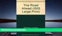 Read  The Road Ahead (Transaction Large Print Books)  Ebook READ Ebook