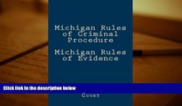 PDF [FREE] DOWNLOAD  Michigan Rules of Criminal Procedure Michigan Rules of Evidence [DOWNLOAD]