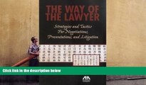 BEST PDF  The Way of the Lawyer: Strategies and Tactics for Negotiations, Presentations, and