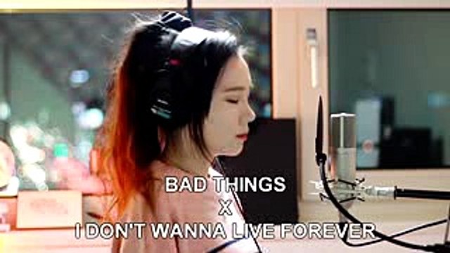 Bad Things & I Don't Wanna Live Forever ( MASHUP cover by J.Fla )