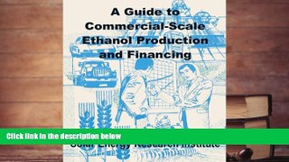 Read  A Guide to Commercial-Scale Ethanol Production and Financing  Ebook READ Ebook
