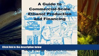 Read  A Guide to Commercial-Scale Ethanol Production and Financing  PDF READ Ebook