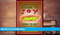 Download [PDF]  Food Allergy Guide to Soy: How  to Eat Safely and Well Soy Free (Volume 1) For