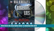 PDF [DOWNLOAD] Bill O Reilly s Legends and Lies: The Patriots TRIAL EBOOK