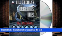 PDF [FREE] DOWNLOAD  Bill O Reilly s Legends and Lies: The Patriots READ ONLINE