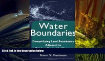 BEST PDF  Water Boundaries: Demystifying Land Boundaries Adjacent to Tidal or Navigable Waters