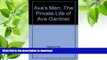 FREE [DOWNLOAD] Ava s Men: The Private Life of Ava Gardner Jane Ellen Wayne For Ipad