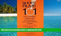 PDF [DOWNLOAD] Short Films 101: How to Make a Short and Launch Your Filmmaking Career BOOK ONLINE