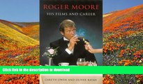 FREE [PDF] DOWNLOAD Roger Moore: His Films and Career Gareth Owen Trial Ebook
