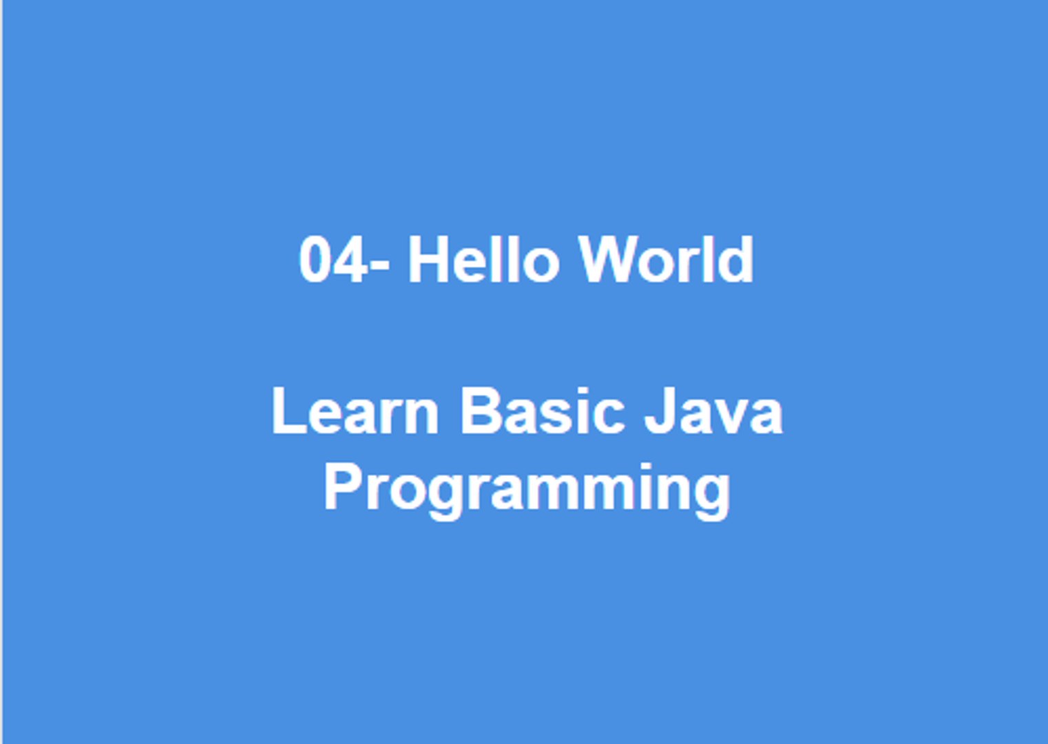 04 - Hello World Learn Best Basic Java Programming