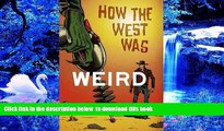 BEST PDF  How the West Was Weird: 9 Tales from the Weird, Wild West FOR IPAD