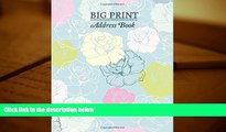 PDF [DOWNLOAD] BIG Print Address Book (Large Print Address Book- Jumbo Size **8.5 X 11**) (Volume