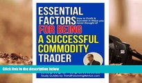 Read Book Essential Factors For being   a Successful Commodity Trader: How to Profit   Succeed in