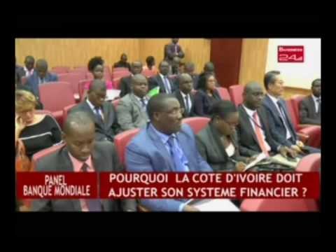 Business 24/ Panel Banque Mondiale - Pourquoi la Côte d'Ivoire doit ajuster son système financier