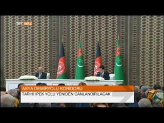 Türkmenistan Afganistan'a Uzanıyor - İpek Yolu Canlanıyor - TRT Avaz Haber