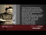 Oğuz Atay, Halid Ziya Uşaklıgil'in Aşk-ı Memnu Eserini Değerlendiriyor - Devrialem - TRT Avaz
