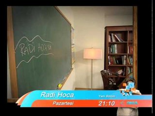 Nasıl yani Radi Hoca nerede?