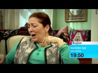 Gurbette Aşk 18.Bölüm Tanıtım