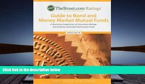 Read Book TheStreet.com Ratings  Guide to Bond and Money Market Mutual Funds: A Quarterly